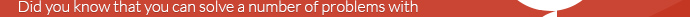 &nbsp;&nbsp;&nbsp;&nbsp;&nbsp;Did you know that you can solve a number of problems with