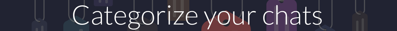 &nbsp;&nbsp;&nbsp;&nbsp;&nbsp;&nbsp;&nbsp;&nbsp;&nbsp;&nbsp;&nbsp;&nbsp;&nbsp;&nbsp;&nbsp;&nbsp;&nbsp;&nbsp;&nbsp;&nbsp;&nbsp;&nbsp;Categorize your chats